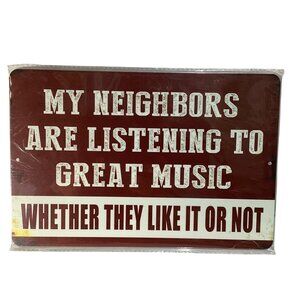 Golden Era Metal Sign 12 X 8 My Neighbors Are Listening Novelty New Sign